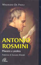 Antonio Rosmini. Maestro e profeta