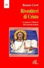 Rivestitevi di Cristo Eucaristia e Parola di Dio: la sorgente e l'alimento della maturità cristiana