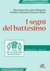 I segni del battesimo. Guida per gli animatori e ministranti. Quaresima. Anno A