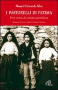 I pastorelli di Fatima. Una storia di santità quotidiana