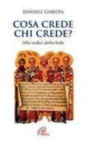 Cosa crede chi crede? Alle radici della fede