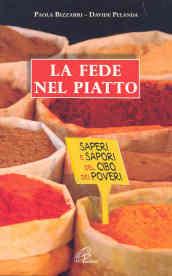 La fede nel piatto. Saperi e sapori del cibo dei poveri