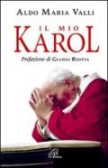 Il mio Karol. Così ho raccontato Giovanni Paolo II. Così lui ha raccontato di me