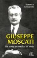 Giuseppe Moscati. Un uomo, un medico, un santo