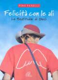 Felicità con le ali. Le beatitudini di Gesù