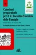 Catechesi preparatorie per il 6° Incontro mondiale. La famiglia, formatrice ai valori umani e cristiani (Città del Messico, 16-18 gennaio 2009)