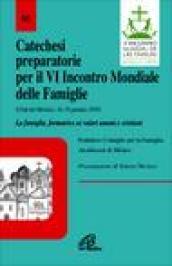 Catechesi preparatorie per il 6° Incontro mondiale. La famiglia, formatrice ai valori umani e cristiani (Città del Messico, 16-18 gennaio 2009)