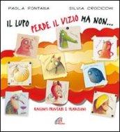 Il lupo perde il pelo ma non... Racconti, proverbi e tradizioni