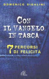 Con il Vangelo in tasca. 7 percorsi di felicità