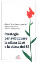 Strategie per sviluppare la stima di sé e la stima del Sé