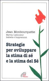 Strategie per sviluppare la stima di sé e la stima del Sé