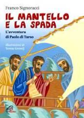 Il mantello e la spada. L'avventura di Paolo di Tarso