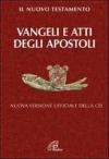 Il Nuovo Testamento. Vangeli e Atti degli Apostoli. Nuova versione ufficiale della CEI