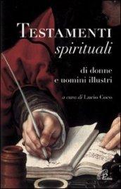 Testamenti spirituali. Di donne e uomini illustri