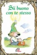 Sii buono con te stesso