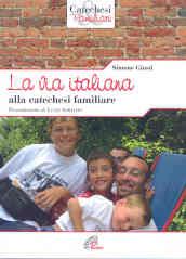 La via italiana alla catechesi familiare