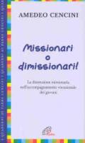 Missionari o dimissionari! La dimensione missionaria nell'accompagnamento vocazionale dei giovani