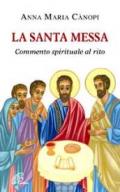 La santa messa. Commento spirituale al rito