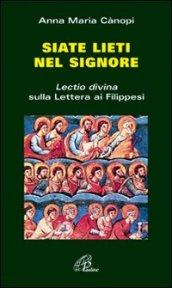 Siate lieti nel Signore. «Lectio divina» sulla Lettera ai filippesi