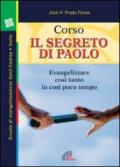 Corso. Il segreto di Paolo. Evangelizzare così tanto in così poco tempo