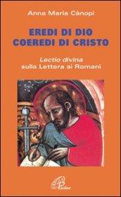 Eredi di Dio coeredi di Cristo. Lectio divina sulla Lettera ai Romani