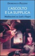 L'ascolto e la supplica. Meditazioni su Lodi e Vespri