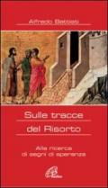 Sulle tracce del Risorto. Alla ricerca di segni di speranza