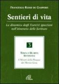 Sentieri di vita. 3.La dinamica degli esercizi ignaziani nell'itinerario delle Scritture. Terza e quarta settimana