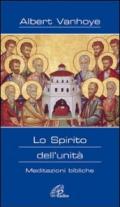 Lo Spirito dell'unità. Meditazioni bibliche