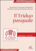 Il triduo pasquale. Guida per gli animatori dei ministranti. Quaresima - Anno B