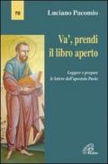 Va', prendi il libro aperto. Leggere e pregare le lettere dell'apostolo Paolo