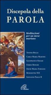 Discepola della Parola. Meditazioni per un mese mariano