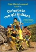 Un'estate con gli indiani. Giochi e attività per grest, campeggi e campi scuola