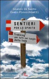 Sentieri per lo spirito. Trekking per tutti nei luoghi della fede