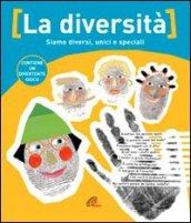 La diversità. Siamo diversi, unici e speciali