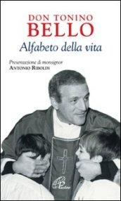 Don Tonino Bello. Alfabeto della vita