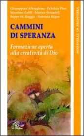 Cammini di speranza. Formazione aperta alla creatività di Dio