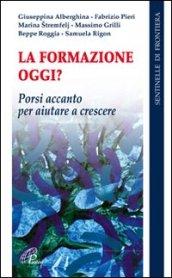 La formazione oggi? Porsi accanto per aiutare a crescere