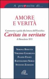 Amore e verità. Commento e guida alla lettura dell'Enciclica Caritas in veritate