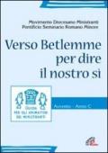 Verso Betlemme per dire il nostro si. Guida per animatori dei ministranti Avvento - anno C