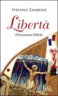 Libertà provocazioni bibliche