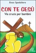 Con te Gesù. Via Crucis per bambini