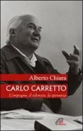 Carlo Carretto. L'impegno, il silenzio, la speranza