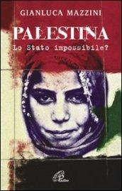 Palestina. Lo Stato impossibile?