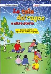 La tela del ragno e altre storie. Racconti, laboratori e giochi per animare un gruppo