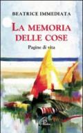 La memoria delle cose. Pagine di vita