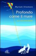 Profondo come il mare. Io e i miei amici disabili