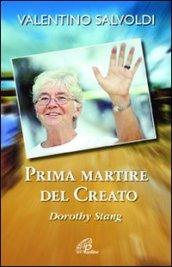 Prima martire del creato. Dorothy Stang