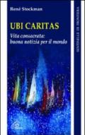 Ubi caritas. Vita consacrata: buona notizia per il mondo