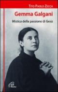 Gemma Galgani. Mistica della passione di Gesù